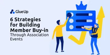 6 Strategies for Building Member Buy-In through Association Events
